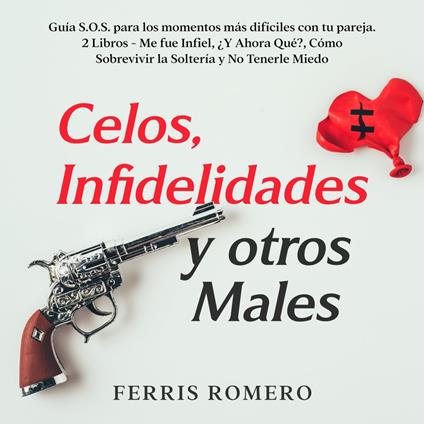 Celos, Infidelidades y otros Males