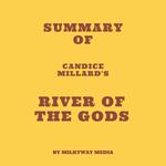 Summary of Candice Millard's River of the Gods