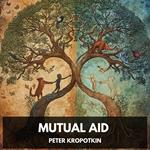 Mutual Aid (Unabridged)