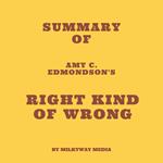 Summary of Amy C. Edmondson's Right Kind of Wrong
