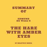 Summary of Edmund de Waal's The Hare with Amber Eyes