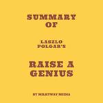 Summary of Laszlo Polgar's Raise a Genius