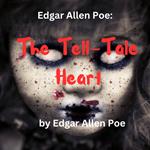 Edgar Allan Poe: The Tell-Tale Heart