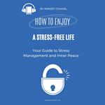 How to Enjoy a Stress-Free Life