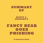 Summary of Scott J. Shapiro's Fancy Bear Goes Phishing