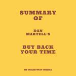 Summary of Dan Martell's Buy Back Your Time