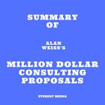 Summary of Alan Weiss's Million Dollar Consulting Proposals