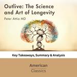 Outlive: The Science and Art of Longevity by Peter Attia