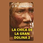 La Chica de la Gran Dolina 2