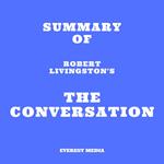 Summary of Robert Livingston's The Conversation