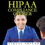 HIPAA Compliance Officer - The Comprehensive Guide