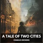 Tale of Two Cities, A (Unabridged)