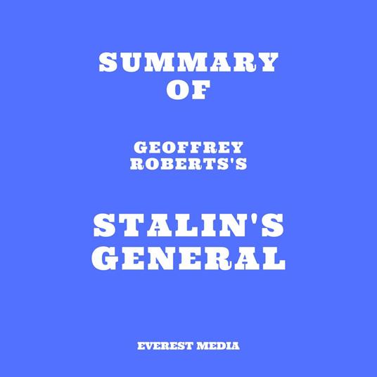 Summary of Geoffrey Roberts's Stalin's General