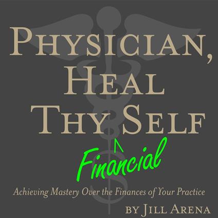 Physician, Heal Thy Financial Self