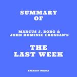 Summary of Marcus J. Borg & John Dominic Crossan's The Last Week