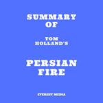 Summary of Tom Holland's Persian Fire