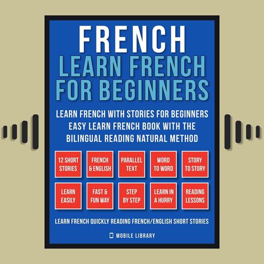 French - Learn French for Beginners - Learn French With Stories for Beginners (Vol 1)