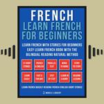 French - Learn French for Beginners - Learn French With Stories for Beginners (Vol 1)