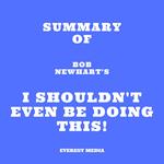 Summary of Bob Newhart's I Shouldn't Even Be Doing This!