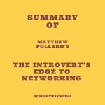 Summary of Matthew Pollard's The Introvert’s Edge to Networking