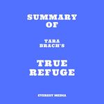 Summary of Tara Brach's True Refuge