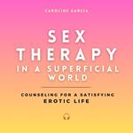 Sex Therapy in a Superficial World