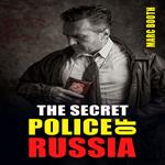 SECRET POLICE OF RUSSIA, THE