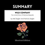 SUMMARY - Wild Company: The Untold Story Of Banana Republic By Mel Ziegler And Patricia Ziegler