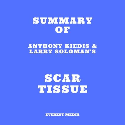 Summary of Anthony Kiedis & Larry Soloman's Scar Tissue