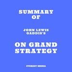 Summary of John Lewis Gaddis's On Grand Strategy