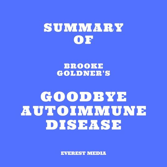 Summary of Brooke Goldner's Goodbye Autoimmune Disease