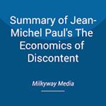 Summary of Jean-Michel Paul's The Economics of Discontent