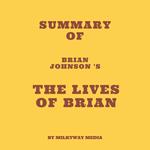 Summary of Brian Johnson 's The Lives of Brian