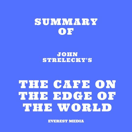 Summary of John Strelecky's The Cafe on the Edge of the World