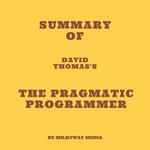 Summary of David Thomas's The Pragmatic Programmer