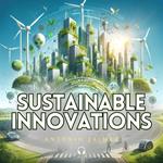 Sustainable innovations