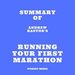 Summary of Andrew Kastor's Running Your First Marathon