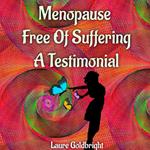 Menopause Free of Suffering: A Testimonial