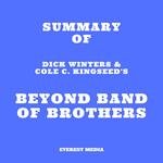 Summary of Dick Winters & Cole C. Kingseed's Beyond Band of Brothers