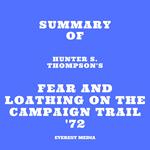 Summary of Hunter S. Thompson's Fear and Loathing on the Campaign Trail '72