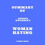 Summary of Andrea Dworkin's Woman Hating