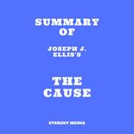 Summary of Joseph J. Ellis's The Cause