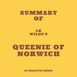 Summary of LK Wilde's Queenie of Norwich