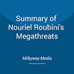 Summary of Nouriel Roubini's Megathreats