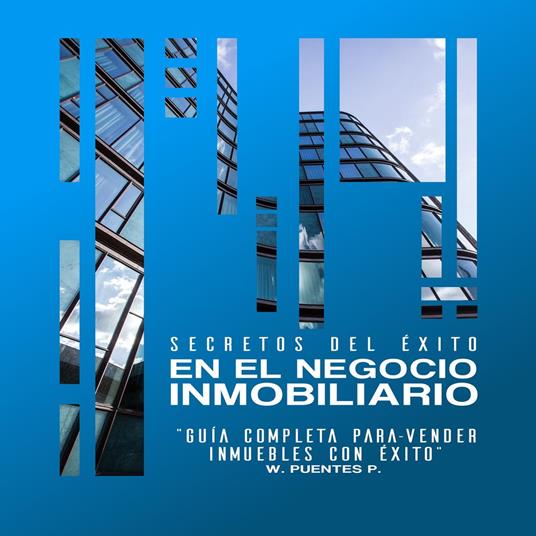 SECRETOS DEL ÉXITO EN EL NEGOCIO INMOBILIARIO