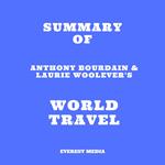 Summary of Anthony Bourdain & Laurie Woolever's World Travel