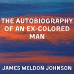 Autobiography of an Ex-Colored Man, The