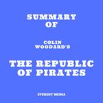 Summary of Colin Woodard's The Republic Of Pirates