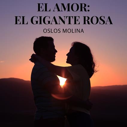 El Amor: El Gigante Rosa