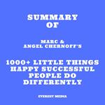 Summary of Marc & Angel Chernoff's 1000+ Little Things Happy Successful People Do Differently